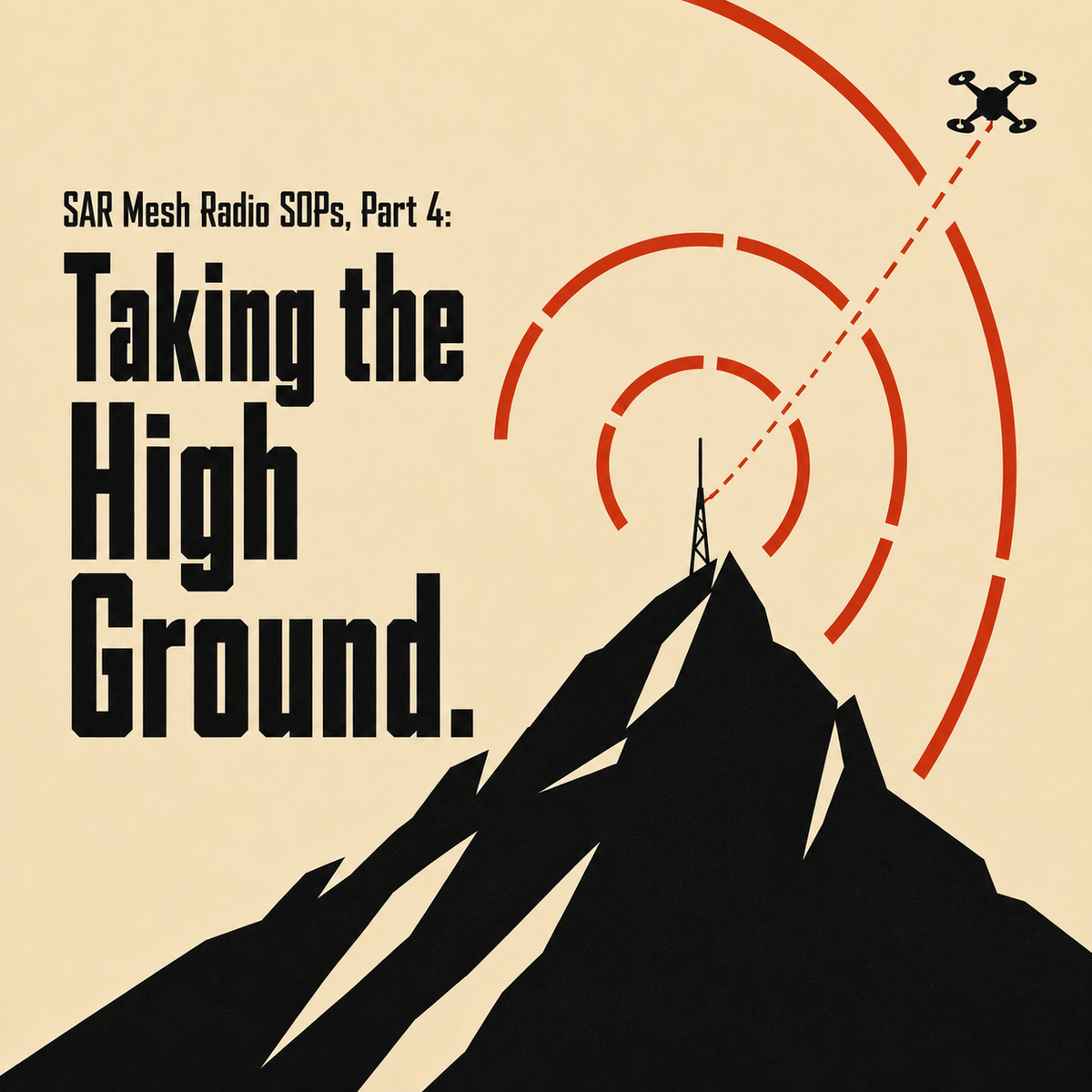 SAR Mesh Radio SOPs, Part 4: Taking the High Ground